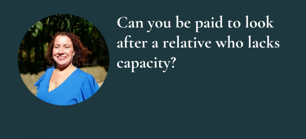 Can_you_be_paid_to_look_after_a_relative_who_lacks_capacity