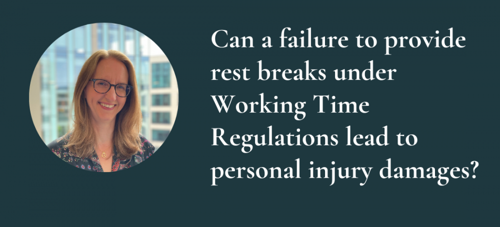 Can a failure to provide rest breaks under Working Time Regulations lead to personal injury damages?