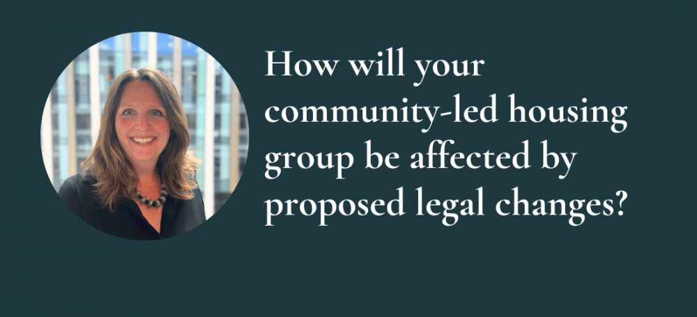 How will your community-led housing group be affected by proposed legal changes?