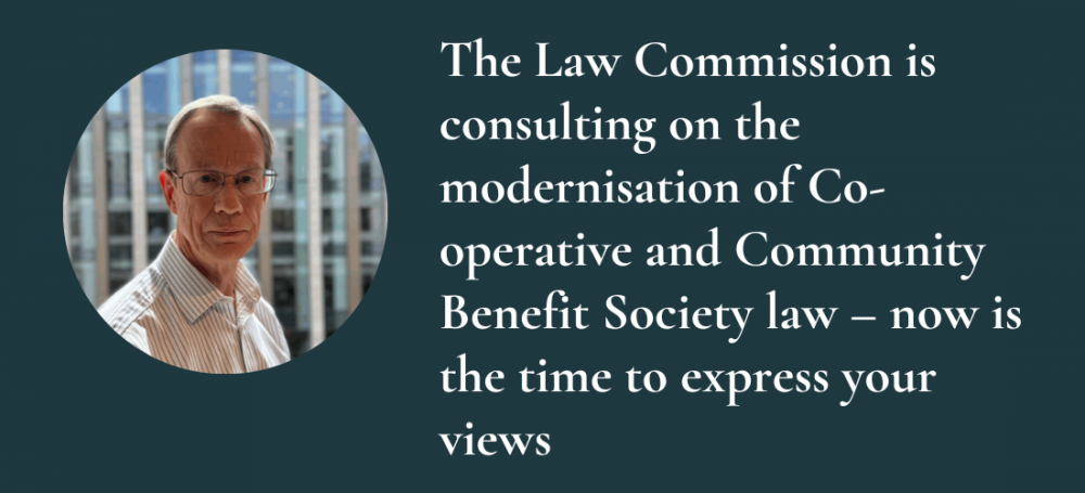 The_Law_Commission_is_consulting_on_the_modernisation_of_Co-operative_and_Community_Benefit_Society_law__now_is_the_time_to_express_your_views