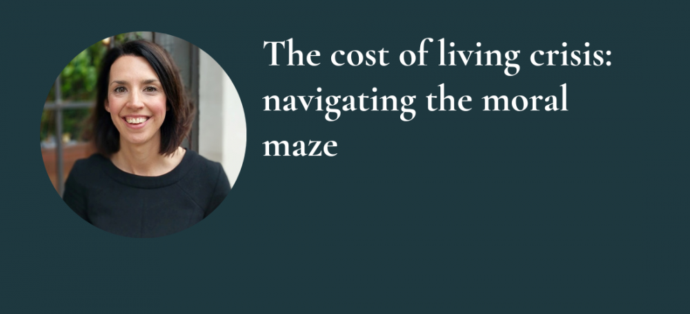The cost of living crisis: navigating the moral maze