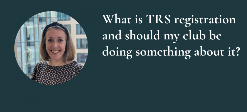 What is TRS registration and should my club be doing something about it?
