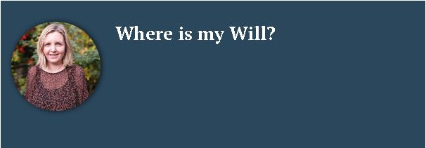 Where is my Will?
