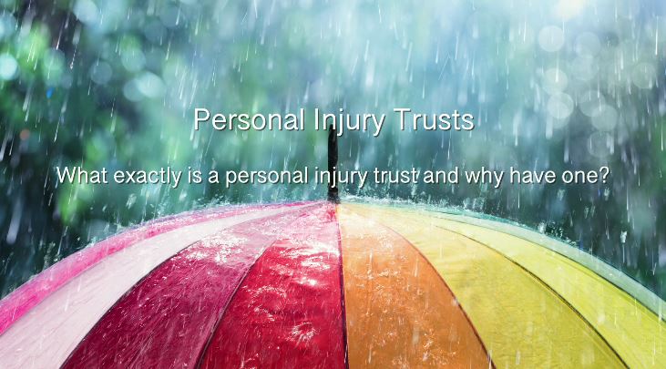 What is a Personal Injury Trust and why have one?